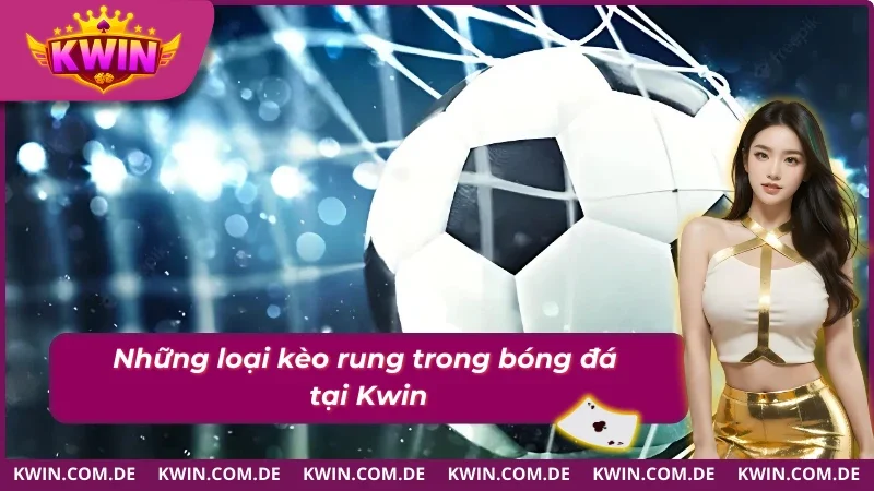 Hướng dẫn bắt kèo rung với 7 loại hình phổ biến