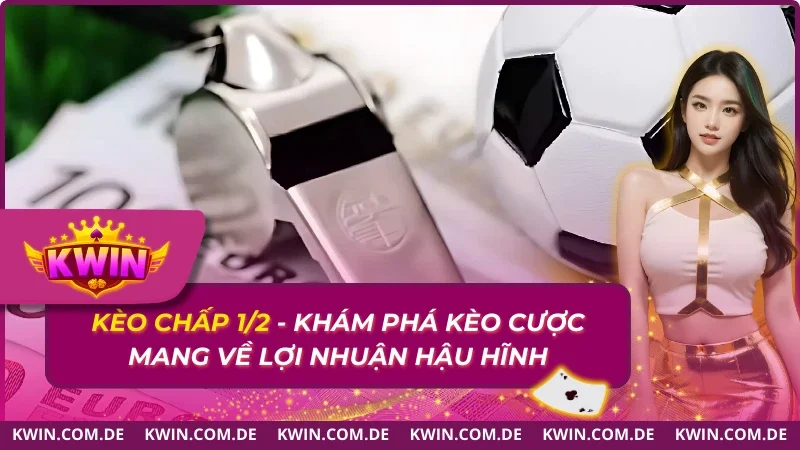 Kèo Chấp 1/2
