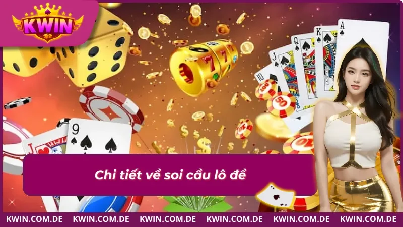 Tổng quan về soi cầu lô đề